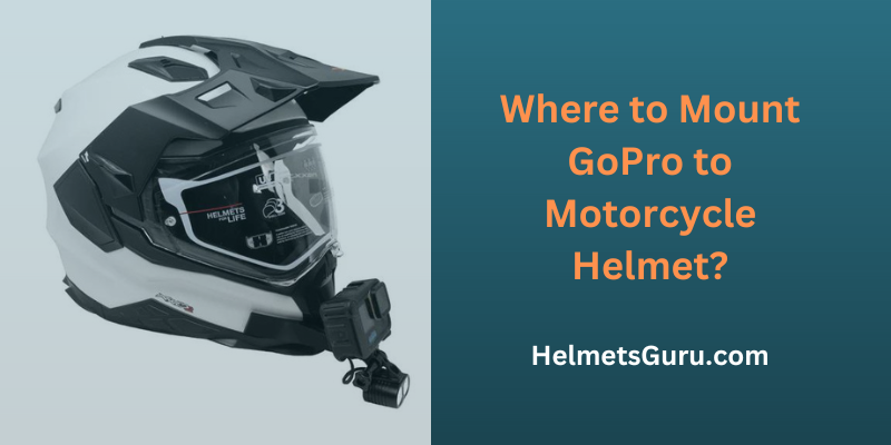 Where to Mount GoPro to Motorcycle Helmet?