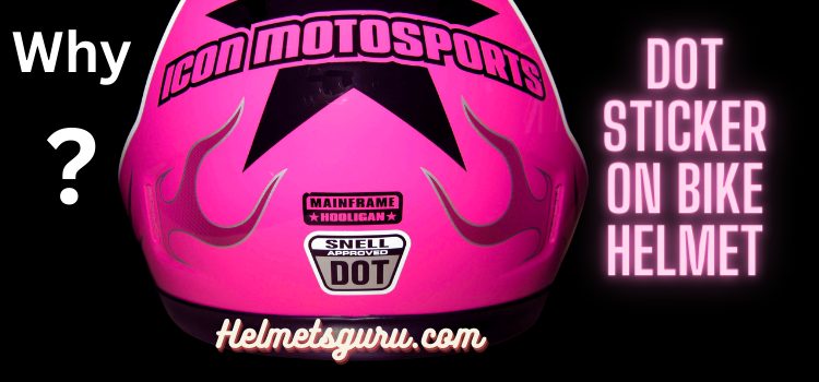 Do Motorcycle helmets need dot sticker