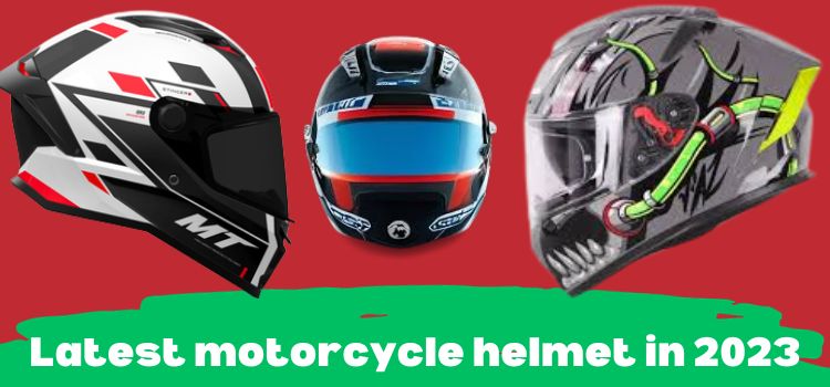 Latest motorcycle helmet in 2023